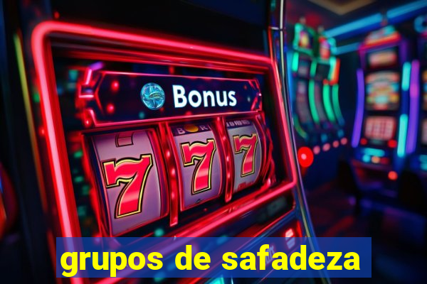 grupos de safadeza